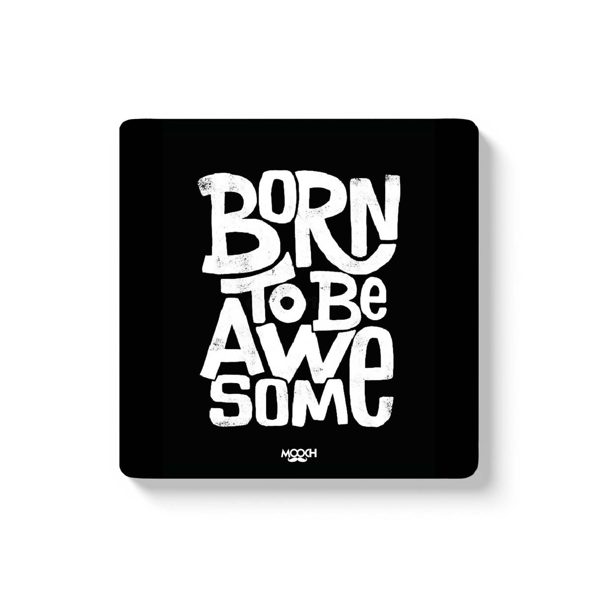 Mooch Magnetic Coaster - Born To Be Awesome Mooch