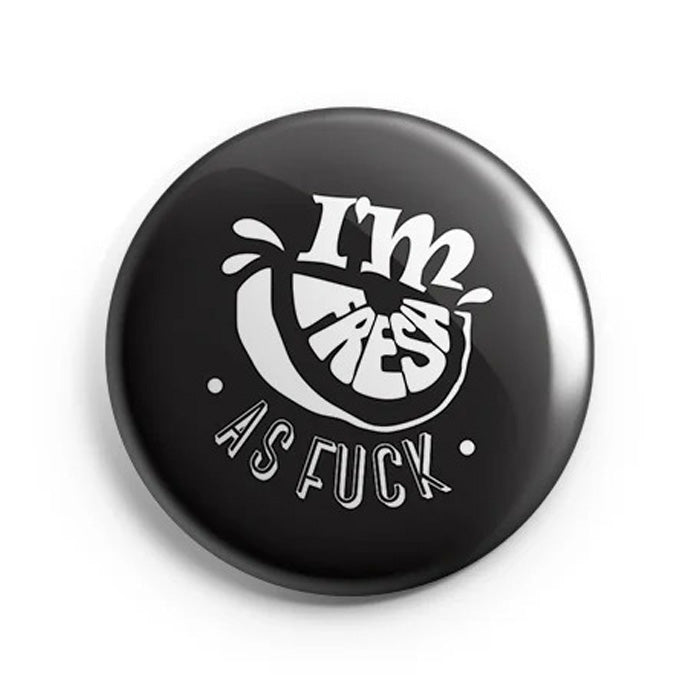 Mooch Magnetic Badge - I'M Fresh As Fuck Mooch