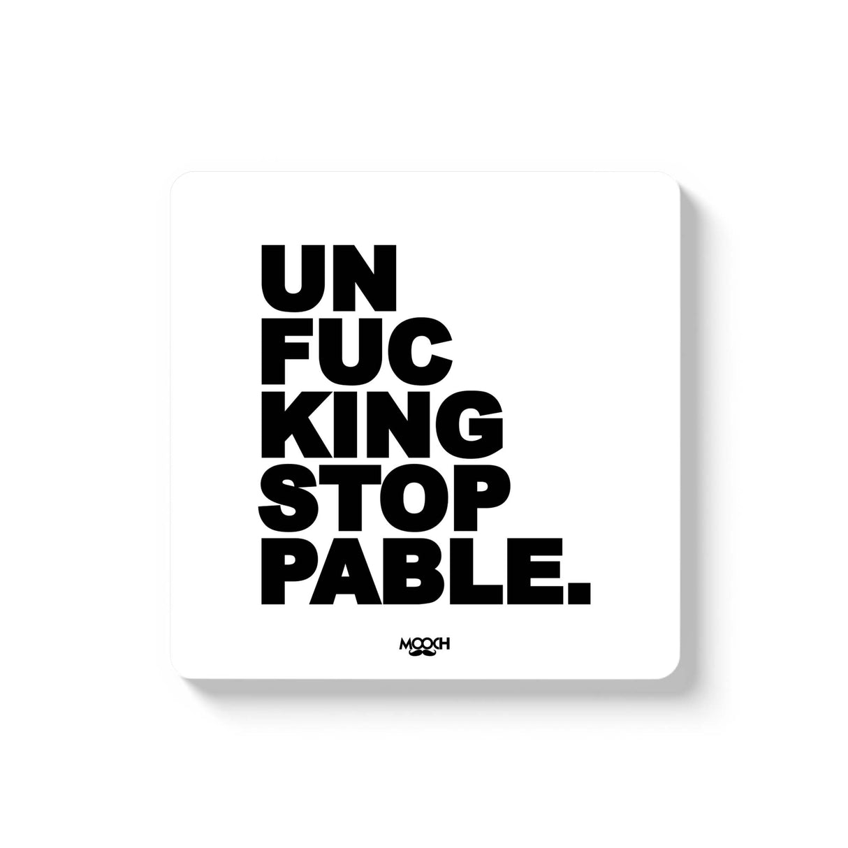 Mooch Magnetic Coaster - Unfuckingstoppable