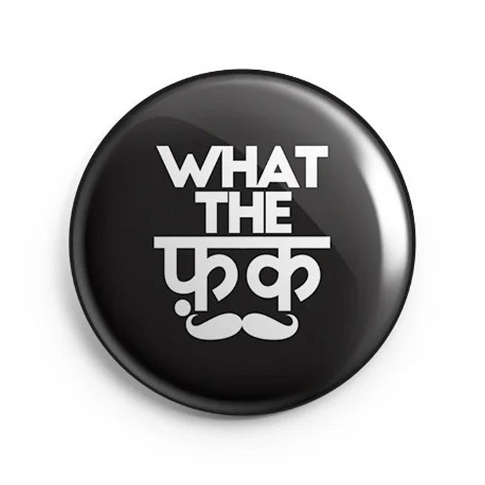 Mooch Magnetic Badge - What The Fuck Mooch