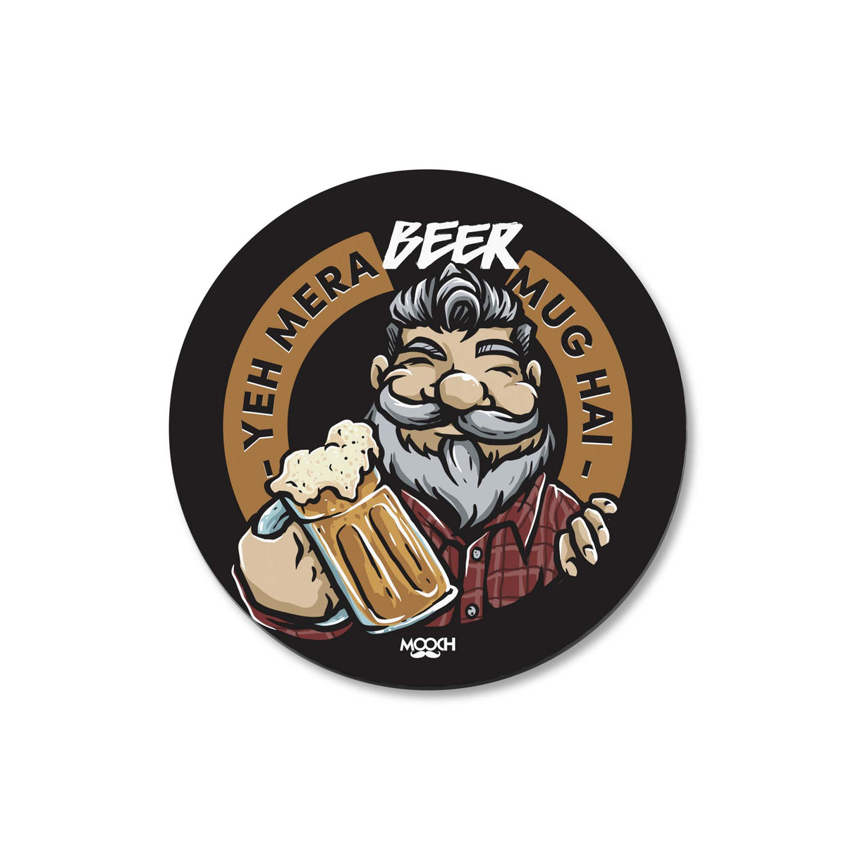 Mooch Magnetic Coaster - Yeh Mera Beer Mug Hai Mooch