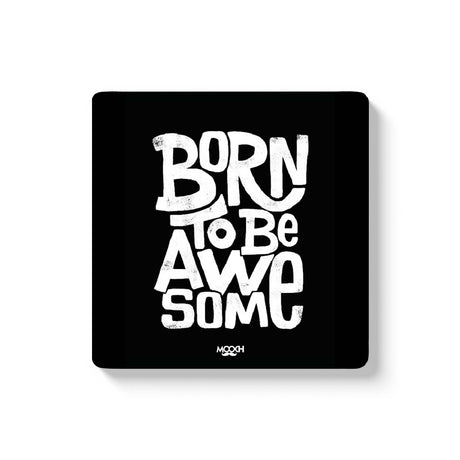 Mooch Magnetic Coaster - Born To Be Awesome Mooch