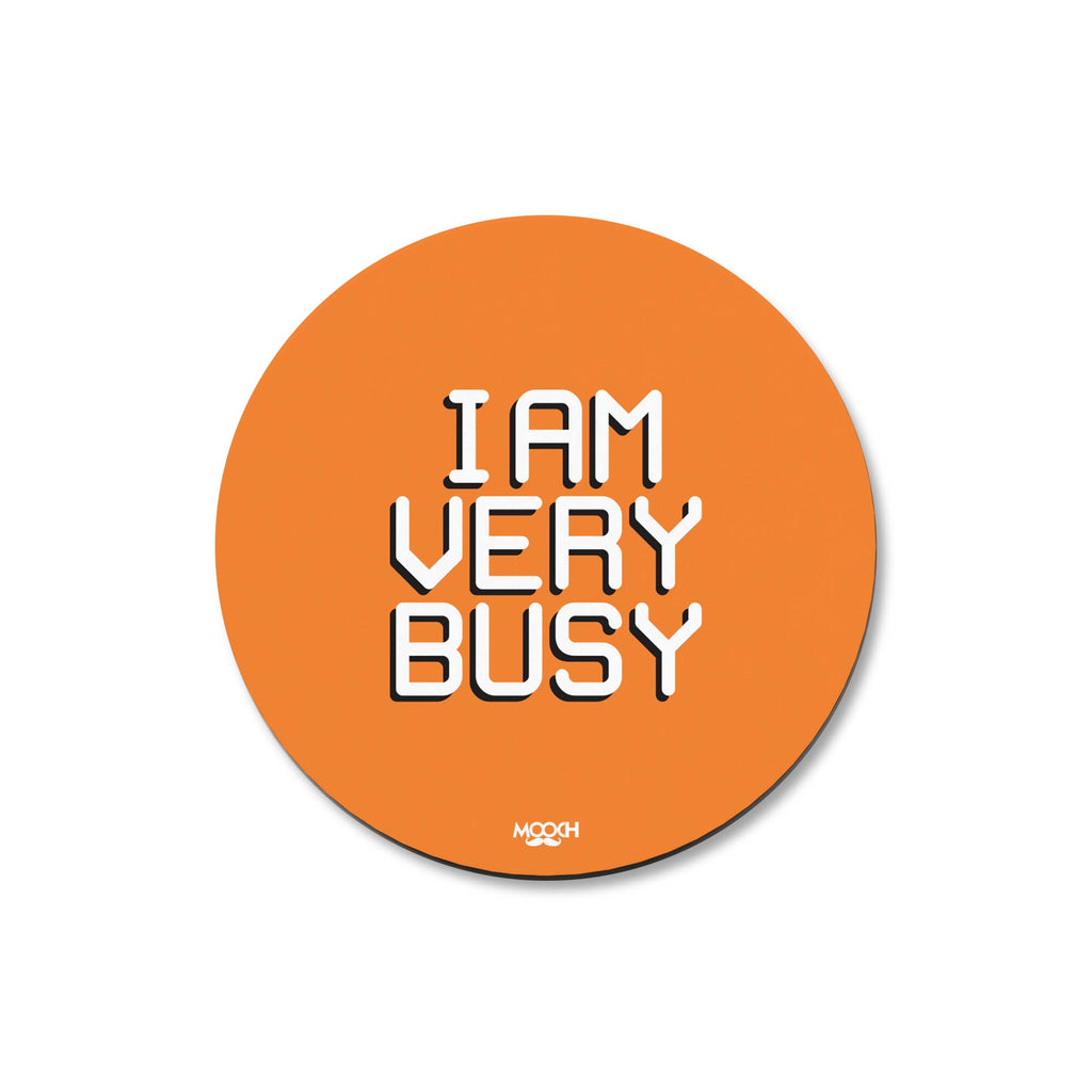 Mooch Magnetic Coaster - I Am Very Busy