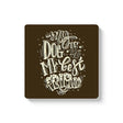 Mooch Magnetic Coaster - My Dog Is My Best Friend Mooch