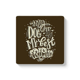 Mooch Magnetic Coaster - My Dog Is My Best Friend Mooch