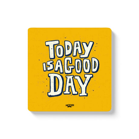 Mooch Magnetic Coaster - Today Is A Good Day Mooch