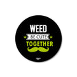 Mooch Magnetic Coaster - Weed Be Cute Together